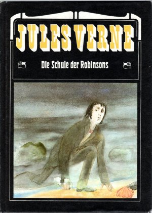 Die Schule der Robinsons. Mit Illustrationen von Wolfgang Würfel. Aus dem Französischen. Nach einer alten Übersetzung bearbeitet von Manfred Hoffmann.