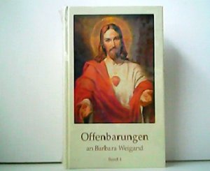 Offenbarungen an Barbara Weigand - Band 4 - Schippacher Schriften.