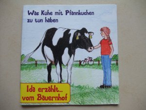 gebrauchtes Buch – Was Kühe mit Pfannkuchen zu tun haben, Ida erzählt... vom Bauernhof