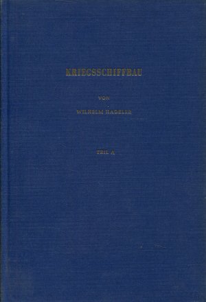 Kriegsschiffbau Teil A/ Teil B