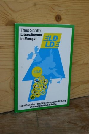 gebrauchtes Buch – Theo Schiller – Liberalismus in Europa (Schriften der Friedrich-Naumann-Stiftung - Wissenschaftliche Reihe)