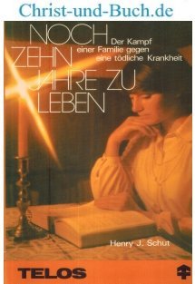 gebrauchtes Buch – Henry Schut – Noch zehn Jahre zu leben