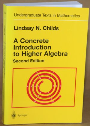 gebrauchtes Buch – Childs, Lindsay N – A Concrete Introduction to Higher Algebra