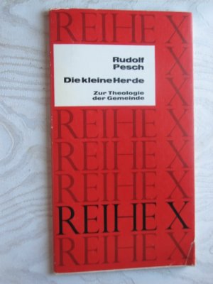 gebrauchtes Buch – Rudolf Pesch – Die kleine Herde - Zur Theologie der Gemeinde