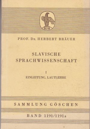 Slavische Sprachwissenschaft: Einleitung, Lautlehre (Sammlung Göschen 1191/1191a)