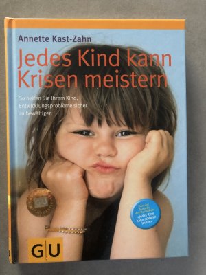 gebrauchtes Buch – Annette Kast-Zahn – Jedes Kind kann Krisen meistern