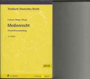 gebrauchtes Buch – Fechner, Frank; Mayer – Medienrecht - Vorschriftensammlung. (incl. Nachtrag Mai 2018)