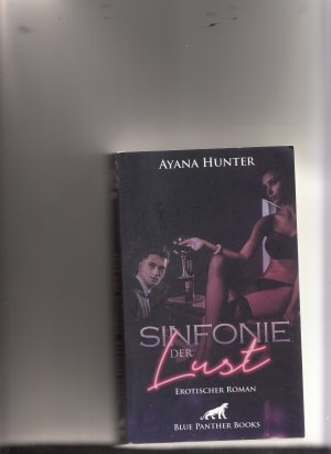 gebrauchtes Buch – Ayana Hunter – Sinfonie der Lust | Erotischer Roman - ein wilder Strudel aus Liebe, Lust und Leidenschaft ...