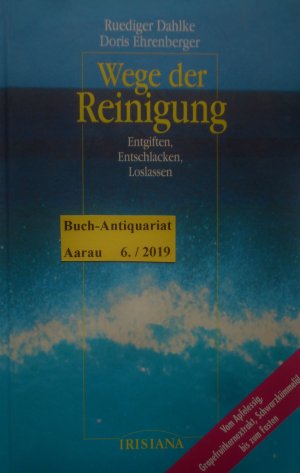 gebrauchtes Buch – Dahlke, Rüdiger; Ehrenberger, Doris – Wege der Reinigung. Entgiftung, Entschlacken, Loslassen