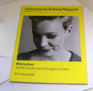 gebrauchtes Buch – Verlagsgesellschaft Süddeutsche Zeitung mbH – Süddeutsche Zeitung Magazin, Nummer 41, 14. Oktober 2011: Ein Frauenheft.  Wird schon: Auf der Suche nach dem guten Leben