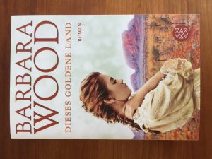 gebrauchtes Buch – Barbara Wood – Dieses goldene Land