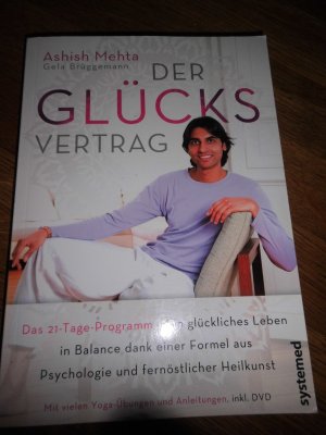 Der Glücksvertrag - Das 21-Tage-Programm. Ein glückliches Leben in Balance dank einer Formel aus Psychologie und fernöstlicher Heilkunst.