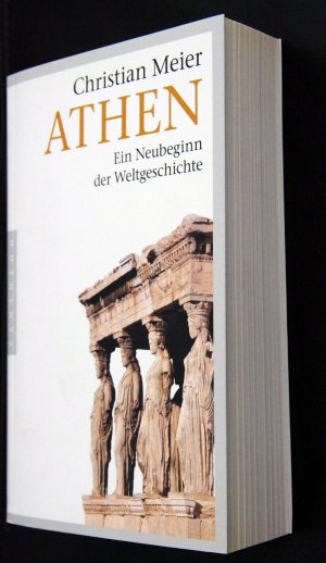 Athen - Ein Neubeginn der Weltgeschichte