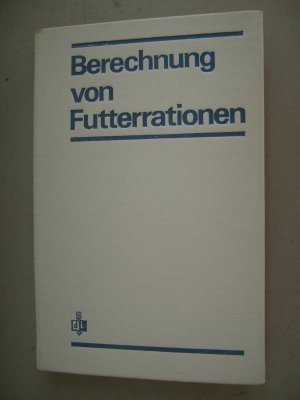 gebrauchtes Buch – R Schiemann – Berechnung von Futterrationen auf der Grundlage des DDR - Futterbewertungssystems