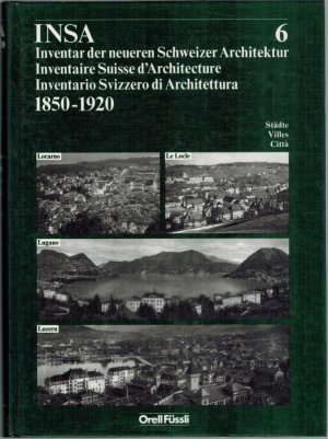 Locarno - Le Locle - Lugano - Luzern. [= INSA - Inventar der neueren Schweizer Architektur 1850-1920. Städte. Band 6]. (ISBN 9783551797117)