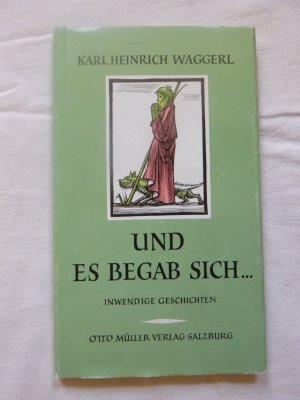 gebrauchtes Buch – Waggerl, Karl H – Und es begab sich... - Inwendige Geschichten um das Kind von Bethlehem