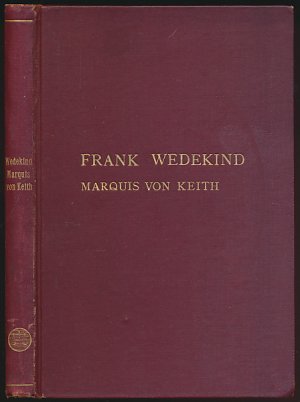 Marquis von Keith., (Münchener Scenen). Schauspiel in 5 Aufzügen. [Erstausgabe.]