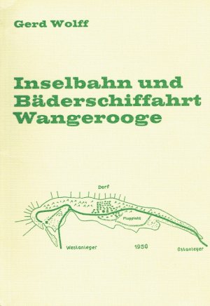 Inselbahn und Räderschiffahrt Wangerooge.