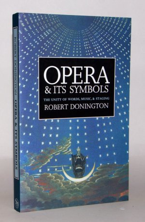 Opera and Its Symbols. The Unity of the Word, Music, and Staging.