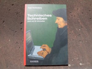 Technisches Schreiben (nicht nur) für Informatiker. Mit über 200 Beispielen und 80 Aufgaben mit Lösungen.