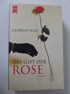 gebrauchtes Buch – Georgie Hale – Das Gift der Rose. Roman. TB