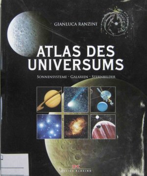 Atlas des Universums. Sonnensysteme, Galaxien, Sternbilder.