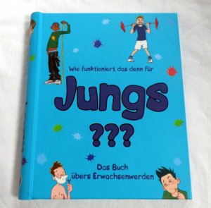 Wie funktioniert das denn für Jungs?? Das Buch übers Erwachsenwerden