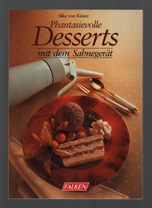 Phantasievolle Desserts mit dem Sahnegerät