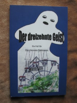 gebrauchtes Buch – Adrian Hanssen – Der dreizehnte Geist: Ein Fall für die cleveren Spürnasen