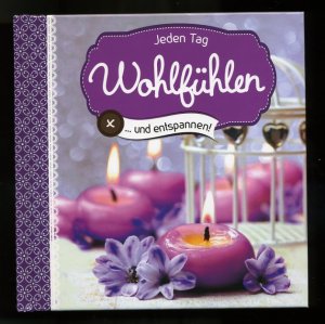 gebrauchtes Buch – div. Autoren – Jeden Tag Wohlfühlen und entspannen - mit Wellness-Musik CD