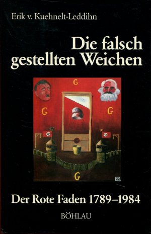 Die falsch gestellten Weichen - Der Rote Faden 1789-1984