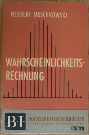 antiquarisches Buch – Herbert Meschkowski – Wahrscheinlichkeitsrechnung - BI Hochschultaschenbücher Band 285/285a