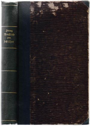 Nachlese zu Friedrich von Schiller's sämmtlichen Werken. Besorgt von Heinrich Doering.