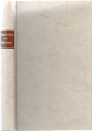 Vier Tragödien des Aeschylos, übersetzt von Friedrich Leopold, Grafen zu Stolberg.