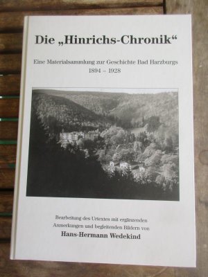 Die Hinrichs-Chronik - Eine Materialsammlung zur Geschichte Bad Harzburgs 1894-1928