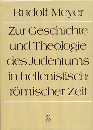 Zur Geschichte und Theologie des Judentums in hellenistischer Zeit