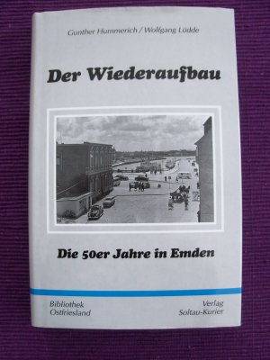 gebrauchtes Buch – Hummerich, Gunther; Lüdde – Der Wiederaufbau - Die 50er Jahre in Emden