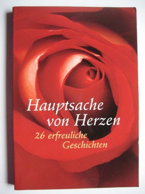 gebrauchtes Buch – Brigitte Sinhuber – Hauptsache von Herzen - 26 erfreuliche Geschichten