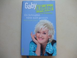 gebrauchtes Buch – Gaby Köster – Ein Schnupfen hätte auch gereicht - Meine zweite Chance