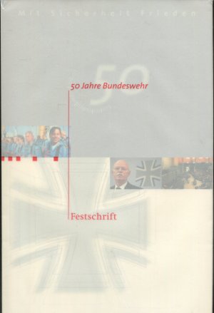 50 Jahre Bundeswehr 1955 - 2005. Festschrift