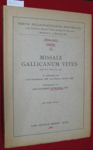 antiquarisches Buch – Eizenhöfer, Leo, Leo Cunibert Mohlberg und Petrus Siffrin – Missale Gallicanum Vetus (Cod. Vat. Palat. lat. 493). In Verbindung mit Leo Eizenhöfer OSB und Petrus Siffrin OSB herausgegeben von Leo Cunibert Mohlbert OSB.