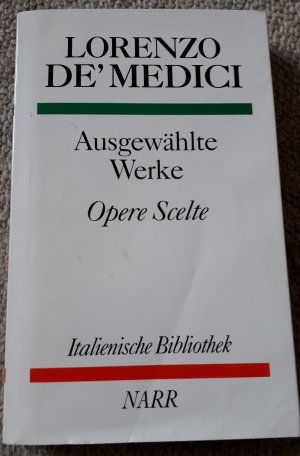 gebrauchtes Buch – Lorenzo DeMedici – Lorenzo DeMedici: Ausgewählte Werke - Opere scelte  Zweisprachige Ausgabe deutsch - italienisch