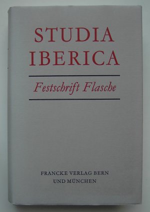 Studia Iberica : Festschrift für Hans Flasche