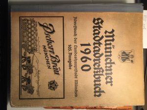 Münchner Stadtadreßbuch 1960. Adreßbuch der Landeshauptstadt München. Behörden- und Vereins-, Branchen-, Namen-, Straßenteil. 105. Ausgabe