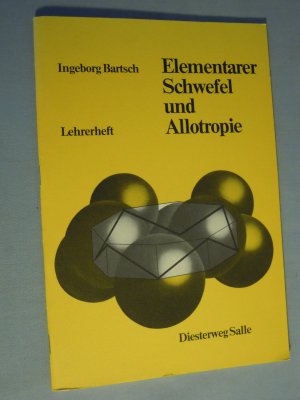 Elementarer Schwefel und Allotropie: Lehrerheft