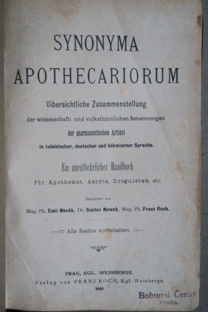 Novak, Emil, Gustav Nowak und Franz Roch. Synonyma Apothecariorum. Uibersichtliche Zusammenstellung der wissenschaftl. und volksthümlichen Benennungen […]