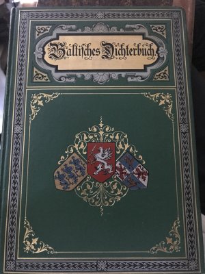 Das baltische Dichterbuch. Eine Auswahl deutscher Dichtungen aus den baltischen Provinzen Rußlands mit einer litteraturhistorischen Einleitung und biographisch […]