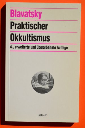 gebrauchtes Buch – Blavatsky, Helena P – Praktischer Okkultismus - 4., erweiterte und überarbeitete Auflage