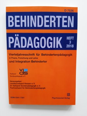 Behindertenpädagogik - Vierteljahresschrift für Behindertenpädagogik und Integration Behinderter in Praxis, Forschung und Lehre  57. Jahrgang, 2018, Heft 3