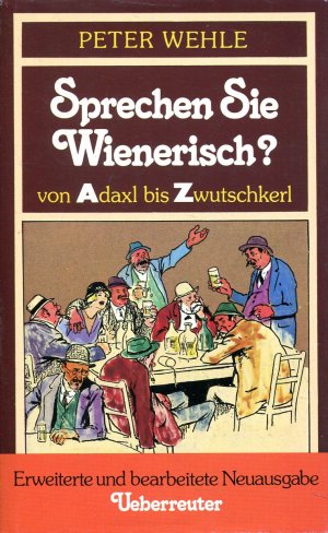 gebrauchtes Buch – Peter Wehle – Sprechen Sie Wienerisch? - Von Adaxl bis Zwutschkerl